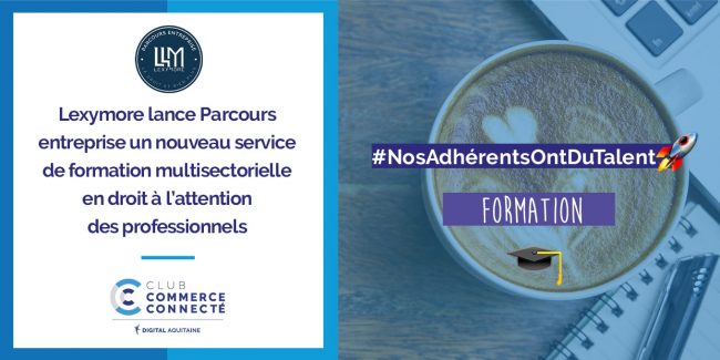 NosAdherentsOntDuTalent-CCC-Lexymore Lexymore lance Parcours entreprise