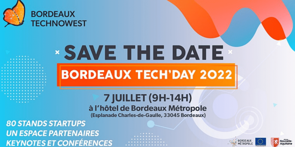 Le 7 juillet 2022, Bordeaux Technowest organise la quatrième édition de son «Bordeaux Tech’Day»