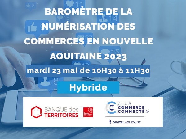 Restitution Baromètre de numérisation des commerces en Nouvelle Aquitaine 2023